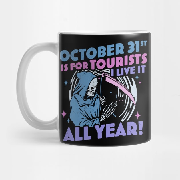 October 31st is For Tourists I Live It All Year Halloween Pastel Goth by OrangeMonkeyArt